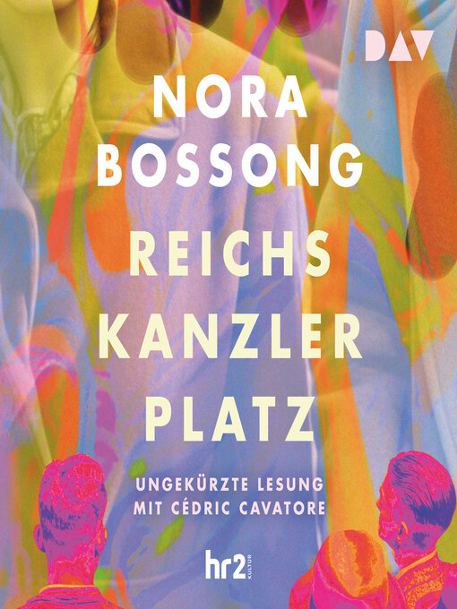 Title details for Reichskanzlerplatz (Ungekürzt) by Nora Bossong - Available